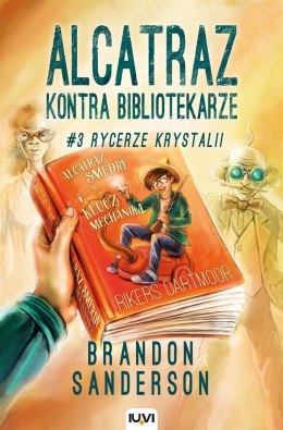 Alcatraz kontra Bibliotekarze T3.Rycerze Krystalii IUVI